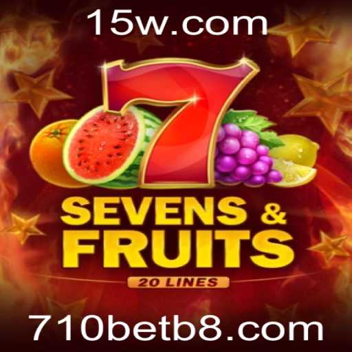 Explorando SevensFruits20 com 710bet: Um Guia Completo Sobre o Jogo